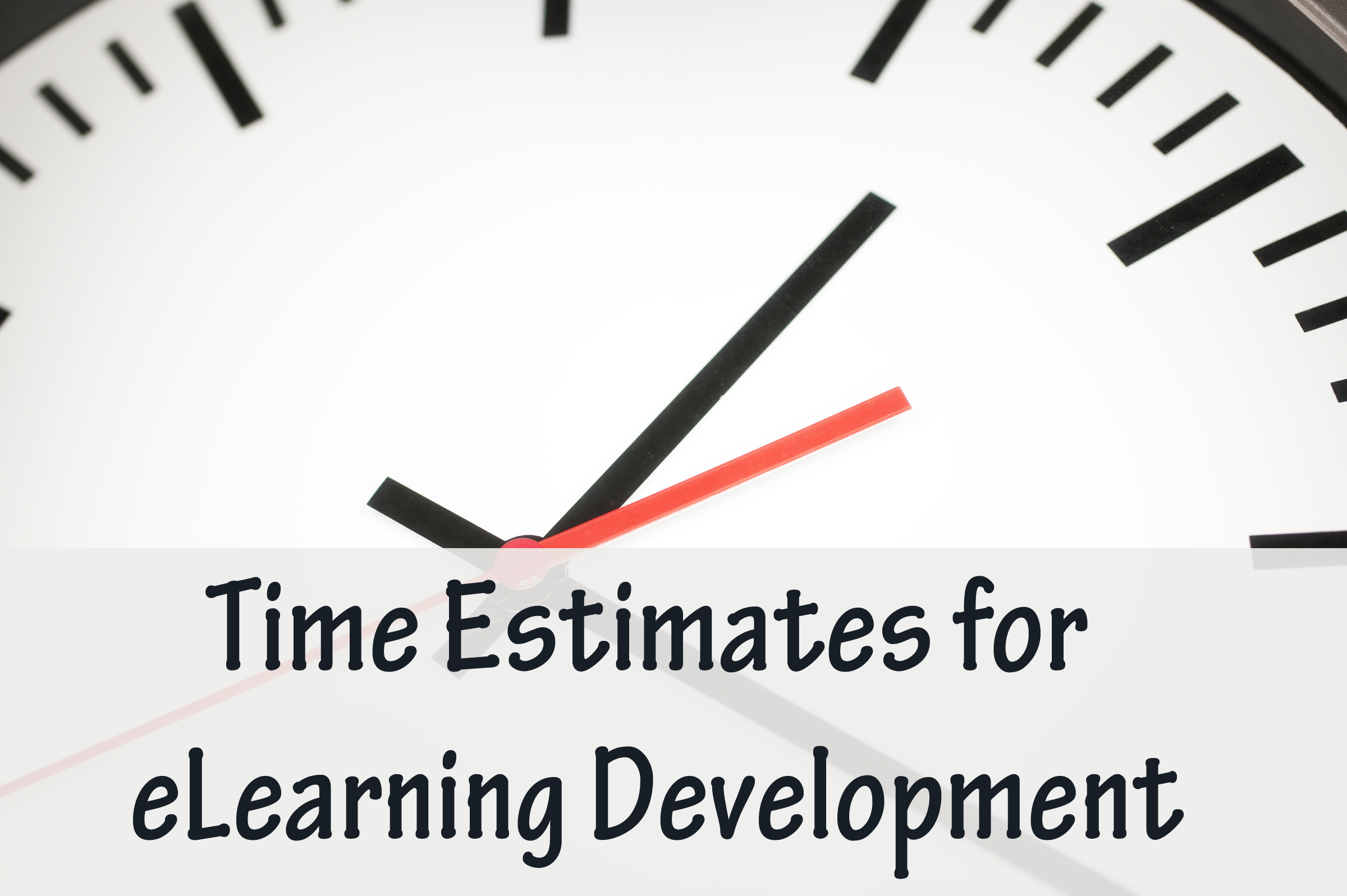 Time Estimates for eLearning Development