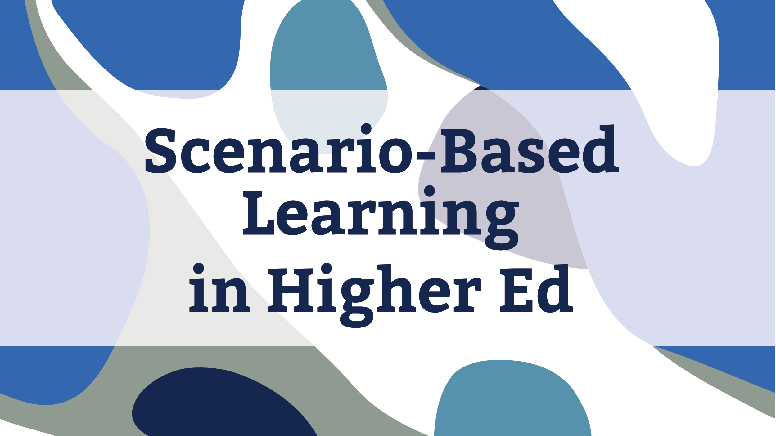 Scenario-Based Learning in Higher Ed